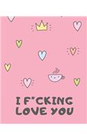I F*cking Love You