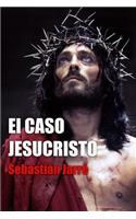 El caso Jesucristo