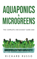 Aquaponics & Microgreens: The Complete and Easiest Guide 2021