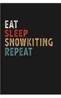 Eat Sleep Snowkiting Repeat Funny Sport Gift Idea: Lined Notebook / Journal Gift, 100 Pages, 6x9, Soft Cover, Matte Finish