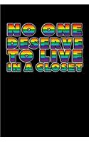 No One Deserve To Live In a Closet: Blank lined journal for friend or gay son (LGBT). 6x9 inches, 100 pages.
