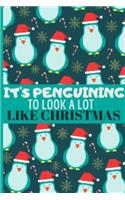 It's Penguining To Look A Lot Like Christmas