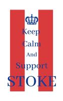Keep Calm And Support Stoke