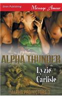 Alpha Thunder [Alpha Protectors 3] (Siren Publishing Menage Amour)
