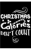 Christmas Calories Don't Count: Christmas Calories Don't Count Gift 6x9 Journal Gift Notebook with 125 Lined Pages