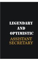 Legendary and Optimistic Assistant Secretary