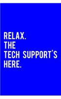 Relax. The Tech Support's Here.