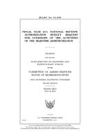 Fiscal year 2011 national defense authorization budget request for oversight of the activities of the Maritime Administration