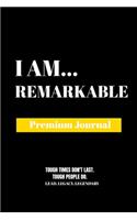 I Am Remarkable: Premium Journal