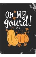 oh my gourd: Blank Lined Journal Notebook for all pumpkin lovers, Kids Fall Thanksgiving gift or School Teachers Autumn season gift