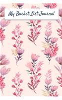 My Bucket List Journal: Journals To Write In For Women Planner, 6 X 9 Inch,100 Page(6 My Bucket List Journal)