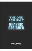 The One And Only Graphic Designer Notebook