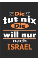 Die tut nix Die will nur nach Israel: Notizbuch mit 110 Seiten, ebenfalls Nutzung als Dekoration in Form eines Schild bzw. Poster möglich