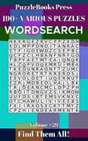 PuzzleBooks Press Wordsearch 190+ Various Puzzles Volume 29: Find Them All!