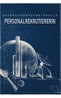 Besprechungsprotokolle Personalrekrutiererin: Das Notizbuch für Besprechungen. Mit vorgefertigten Besprechungsprotokollen als Doppelseite mit Terminen, Themen, ToDo-Listen und zum Eintragen von 