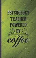Psychology Teacher Powered by Coffee