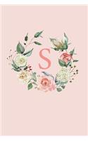 S: A Soft Pink Floral Wreath Monogram Sketchbook - 110 Sketchbook Pages (6 x 9) - Floral Watercolor Monogram Sketch Notebook - Personalized Initial Let