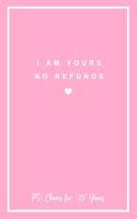 I Am Yours No Refunds PS