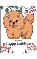 Sketchbook Happy Holidays: Funny Chow Chow Puppy Dog with Hair Cover with Holly Floral Plant Design on Notebook and Journal. Perfect Doodling, Sketching and Writing Book for K