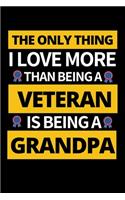 The Only Thing I Love More Than Being A Veteran Is Being A Grandpa