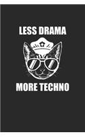 Less Drama More Techno: Techno Festival Rave Notizbuch / Tagebuch / Heft mit Punkteraster Seiten. Notizheft mit Dot Grid, Journal, Planer für Termine oder To-Do-Liste.