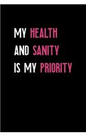 My Health And Sanity Is My Priority