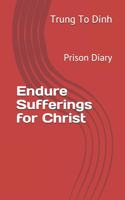 Endure Sufferings for Christ