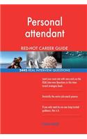 Personal attendant RED-HOT Career Guide; 2495 REAL Interview Questions
