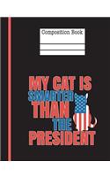 My Cat Is Smarter Than The President Composition Notebook - Blank: 200 Pages 7.44 x 9.69 Sketch Drawing Art Paper School Student Teacher Political Funny Subject