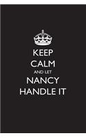 Keep Calm and Let Nancy Handle It: Blank Lined Journal
