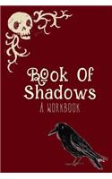 Book of Shadows, a Workbook: Grimoire Spell Book Journal