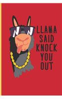 Llama Said Knock You Out: Llama Said Knock You Out Blank Lined Journal Notebook