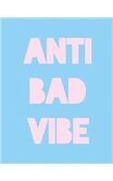 Anti Bad Vibe