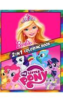 2 in 1 Coloring Book Barbie and My Little Pony: Best Coloring Book for Children and Adults, Set 2 in 1 Coloring Book, Easy and Exciting Drawings of Your Loved Characters and Cartoons(2 in 1 Coloring Books for Children, Kids 4-12 and Adults)