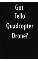 Got Tello Quadcopter Drone?