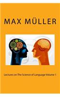Lectures on the Science of Language Volume 1