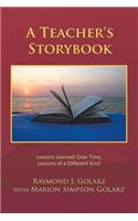 Teacher's Storybook: Lessons Learned over Time, Lessons of a Different Kind