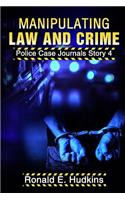 Manipulating Law and Crime