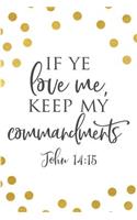 If Ye Love Me, Keep My Commandments John 14