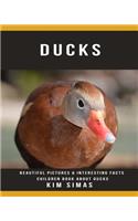 Ducks: Beautiful Pictures & Interesting Facts Children Book about Ducks