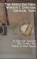 Cross-Cultural Worker's Spiritual Survival Guide