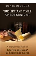 Life and Times of Bob Cratchit