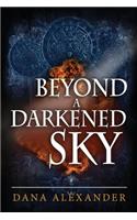Beyond a Darkened Sky