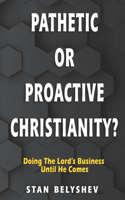 Pathetic or Proactive Christianity?
