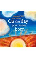 On the Day You Were Born