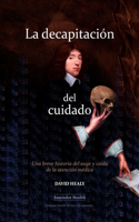 La decapitación del cuidado