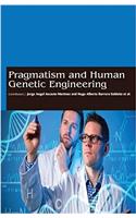 Pragmatism and Human Genetic Engineering