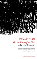 Fanaticism: On the Uses of an Idea(English)
