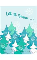 Let It Snow: Blank Activity Books Containing Tic-Tac-Toe, Dot Grid, Blank Doodle and Lined Writing Paper with a Colorful Christmas Cover and Personalizing Label.