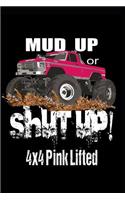 Mud Up Or Shut UP: 4x4 Pink Lifted